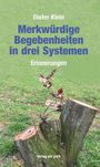 Dieter Klein: Merkwürdige Begebenheiten in drei Systemen, Buch