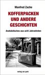 Manfred Zache: KOFFERPACKEN UND ANDERE GESCHICHTEN, Anekdotisches aus acht Jahrzehnten. Ein alter Koffer auf Bürgersteig.