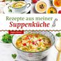 Regina Röhner: Rezepte aus meiner Suppenküche, Buch