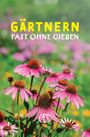 Tassilo Wengel: Gärtnern fast ohne Gießen, Buch