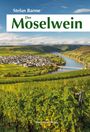 "Stefan Barme - Der Moselwein". Weinberge führen zu einem Fluss, umgeben von Hügeln und einem Dorf.