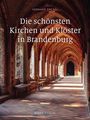 Gerhard Drexel: Die schönsten Kirchen und Klöster in Brandenburg, Buch