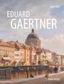 Text: "EDUARD GAERTNER", "Karin Rase", "BeBra Verlag". Gemälde einer malerischen Stadtansicht mit Fluss und Menschen.