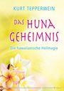 Kurt Tepperwein: Das Huna-Geheimnis, Buch
