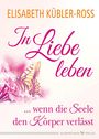 Elisabeth Kübler-Ross: In Liebe leben, Buch