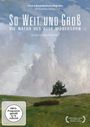 Carlo Modersohn: So weit und groß - Die Natur des Otto Modersohn, DVD