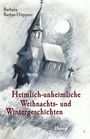 Barbara Bartos-Höppner: Heimlich-unheimliche Weihnachts- und Wintergeschichten, Buch