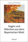 : Sagen und Märchen aus dem Bayerischen Wald, Buch