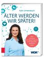 Aylin Urmersbach: Älter werden wir später!, Buch