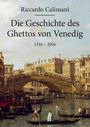 Text: "Riccardo Calimani, Die Geschichte des Ghettos von Venedig, 1516–2016." Illustration: Venedig mit Brücke und Gondeln.