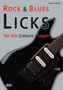 Jürgen Kumlehn: Rock & Blues Licks für alle (Lebens-) Lagen, Buch