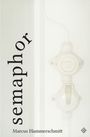 Text: „semaphor“ und „Marcus Hammerschmitt“. Schlichtes Design mit einem weißen, retroindustriellen Gerät am Rand.