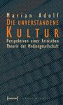 Marian Adolf: Die unverstandene Kultur, Buch