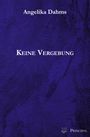 Angelika Dahms: Keine Vergebung, Buch
