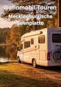 Wohnmobil-Reisefuehrer. de Reisenberger: Wohnmobil Routen: Mecklenburgische Seenplatte, Buch