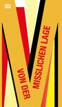 Text „VON DER MISSLICHEN LAGE“. Große gelbe Buchstaben über rotem und gelbem Hintergrund.