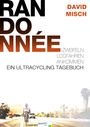 David Misch: Randonnée. Zweifeln. Losfahren. Ankommen, Buch