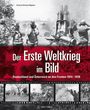 Guntram Schulze-Wegener: Der Erste Weltkrieg im Bild, Buch
