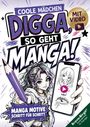 "Coole Mädchen, Digga, so geht Manga! Mit Video. Manga Motive Schritt für Schritt. Illustration eines Mädchens mit Handy."