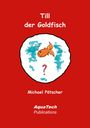 Michael Pötscher: Till der Goldfisch, Buch