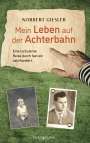 Norbert Giesler: Mein Leben auf der Achterbahn, Buch