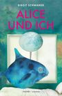 Birgit Schwaner: Alice und ich, Buch