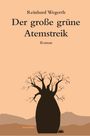 Reinhard Wegerth: Der große grüne Atemstreik, Buch