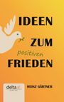 Heinz Gärtner: Ideen zum positiven Frieden, Buch