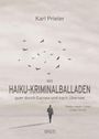 Text: Karl Prieler, Mit Haiku-Kriminalballaden, quer durch Europa und nach Übersee, Poetry meets Crime (Case 1 to 10).  
Ein Mann in Schwarz läuft allein, Vögel fliegen im Himmel.