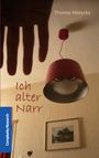Thomas Motycka: Ich alter Narr, Buch