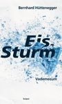 Bernhard Hüttenegger: Eis.Sturm, Buch