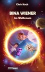 "BINA WIENER im Weltraum" von Chris Koch, Illustration mit Kindern und lila Tier im Weltraum, umgeben von Planeten und Sternen.
