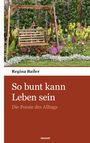 Regina Bailer: So bunt kann Leben sein, Buch