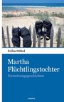 Erika Döbel: Martha Flüchtlingstochter, Buch