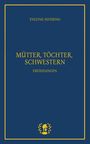 „Mütter, Töchter, Schwestern“ von Evelyne Severing. Unten ein Logo: Frauensilhouette mit Lorbeerkranz.