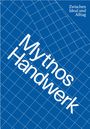 Theresia Anwander: Mythos Handwerk. Zwischen Ideal und Alltag, Buch