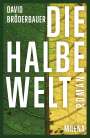 David Bröderbauer: Die Halbe Welt, Buch