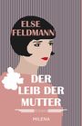 Else Feldmann: Der Leib der Mutter, Buch