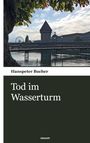 Hanspeter Bucher: Tod im Wasserturm, Buch
