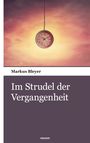 Markus Bleyer: Im Strudel der Vergangenheit, Buch