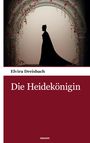 Elvira Dreisbach: Die Heidekönigin, Buch