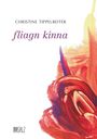 Tippelreiter Christine: fliagn kinna, Buch