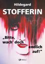 Hildegard Stofferin: "Bitte, wach' doch endlich auf!", Buch