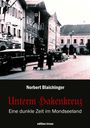 Norbert Blaichinger. Unterm Hakenkreuz. Eine dunkle Zeit im Mondseeland. Schwarz-weißes, historisches Straßenszene.