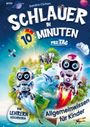 Sandra Cichon: Schlauer in 10 Minuten pro Tag! Allgemeinwissen Mitmachbuch für Kinder, Buch