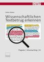 Stefan Weber: Wissenschaftlichen Textbetrug erkennen, Buch