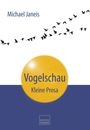„Michael Janeis“, „Vogelschau“, „Kleine Prosa“. Silhouetten fliegender Vögel auf weiß-blauem Hintergrund.