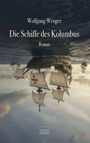 Text: Wolfgang Wenger - Die Schiffe des Kolumbus - Roman. Illustration von Segelschiffen auf ruhiger See.