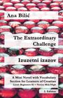 "Ana Bilić; The Extraordinary Challenge; Izuzetni izazov; A Mini Novel with Vocabulary Section for Learners of Croatian. Hintergrund aus roten Glaskugeln."