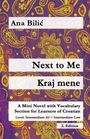"Next to Me, Kraj mene, A Mini Novel with Vocabulary Section for Learners of Croatian, Level: Intermediate A2 = Intermediate Low, 2. Edition." Hintergrund: buntes Paisley-Muster.